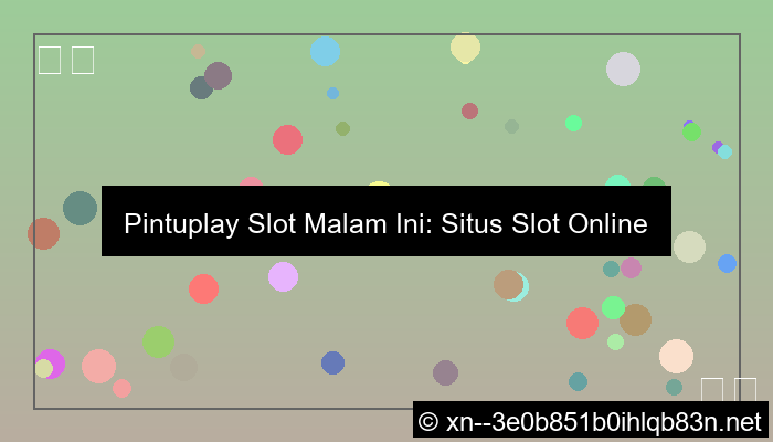 situs pintuplay slot malam ini